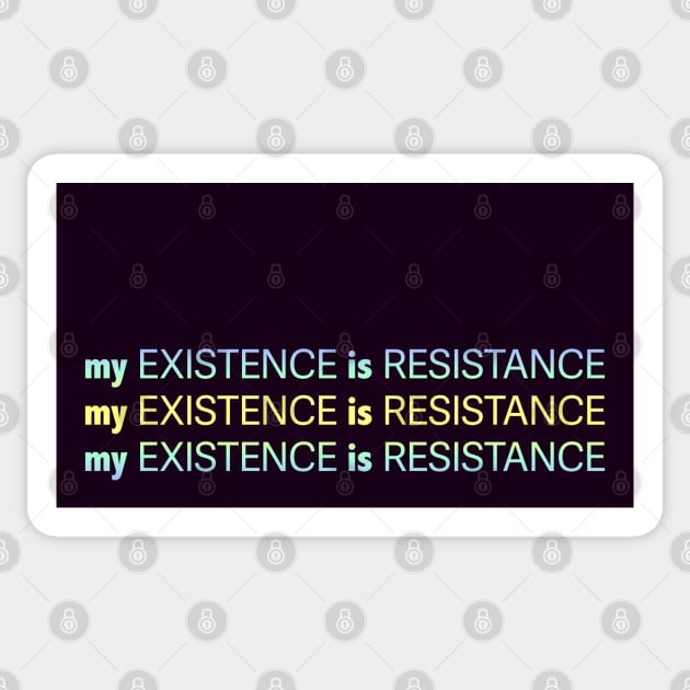 My Existence Is Resistance v2.2 Yellow Sherbet Sticker by Model Deviance Designs